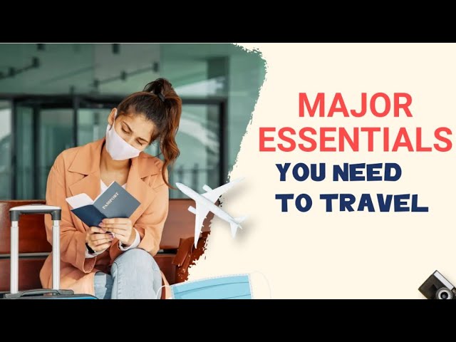 Your Ultimate Travel Essentials Checklist: Don't Forget These Must-Haves!