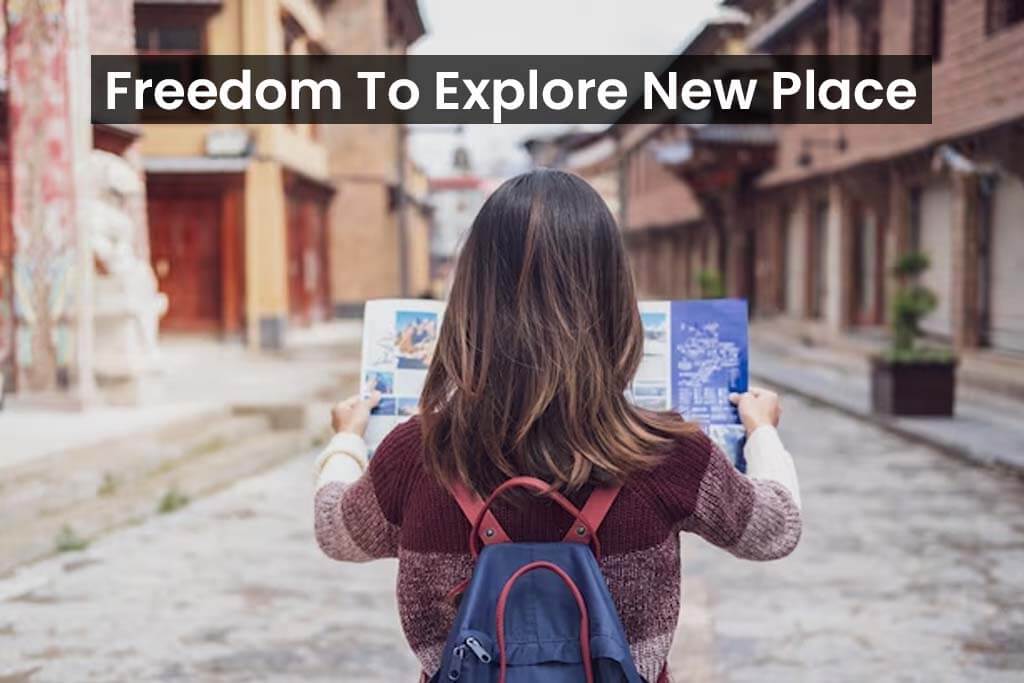 Freedom To Explore New Places