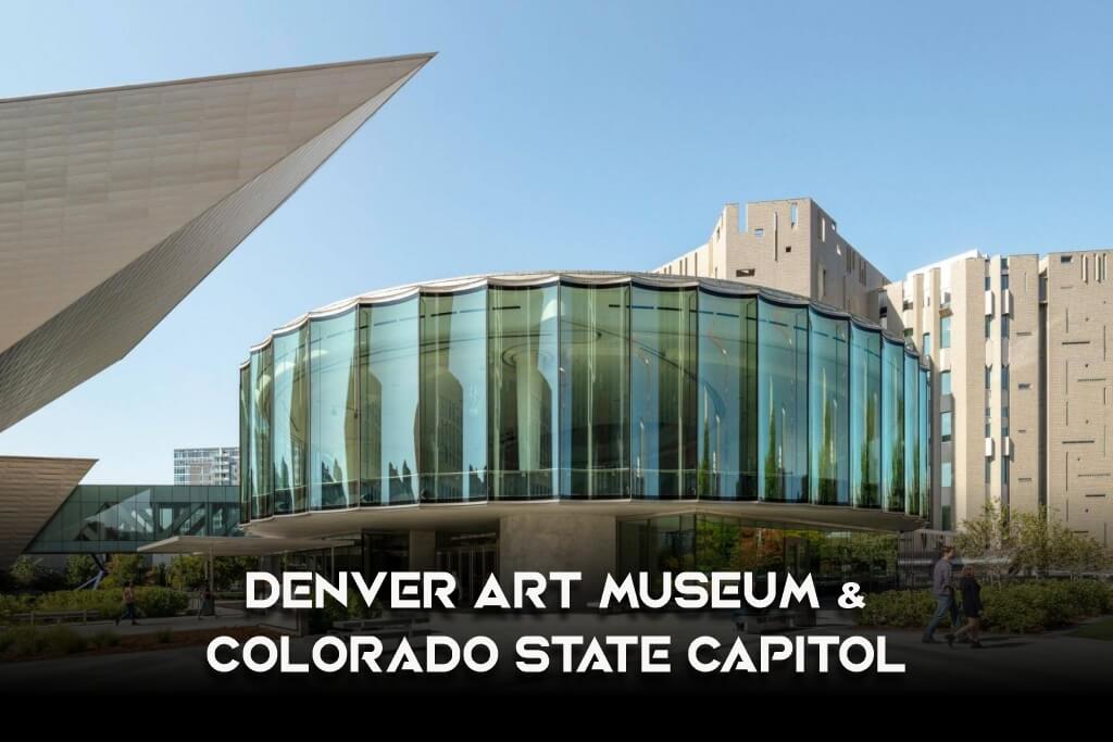 Denver Art Museum and Colorado State Capitol