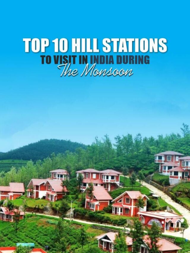 Top 10 hill stations to visit in India during the monsoon