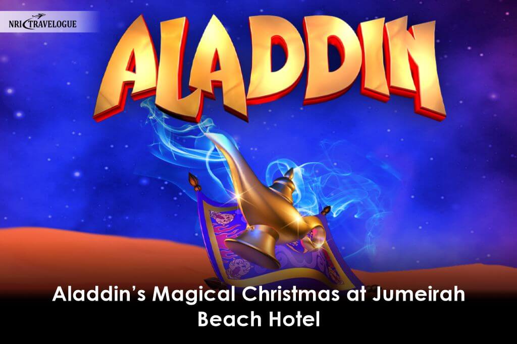Aladdin’s Magical Christmas at Jumeirah Beach Hotel