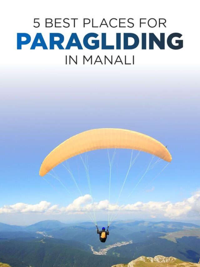 Experience the Thrill: Top 5 Paragliding Spots in Manali for 2025