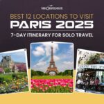 Best 12 Locations to Visit Paris 2025