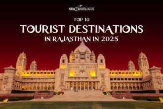 Top 10 Tourist Destinations in Rajasthan in 2025