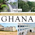 Top Places to Visit and Things to Do in Ghana