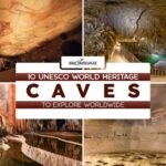 10 UNESCO World Heritage Caves to Explore Worldwide