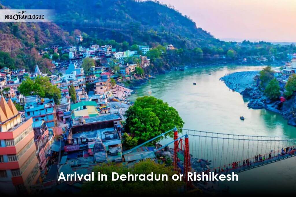 Arrival in Dehradun or Rishikesh