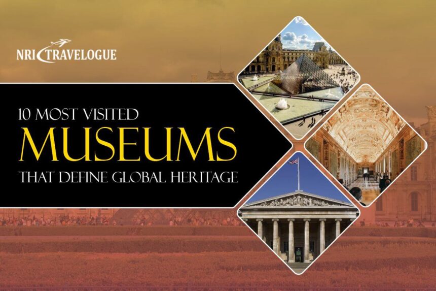 Museums That Define Global Heritage