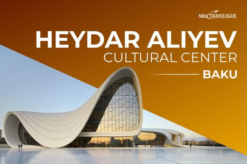Heydar Aliyev Cultural Center – Baku