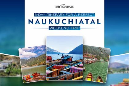 Naukuchiatal Weekend Trip