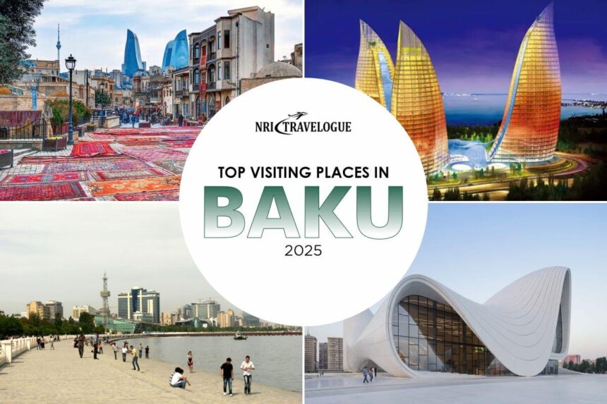 Top Visiting Places in Baku, 2025