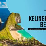 Kelingking Beach: The Ultimate Travel Guide for 2025