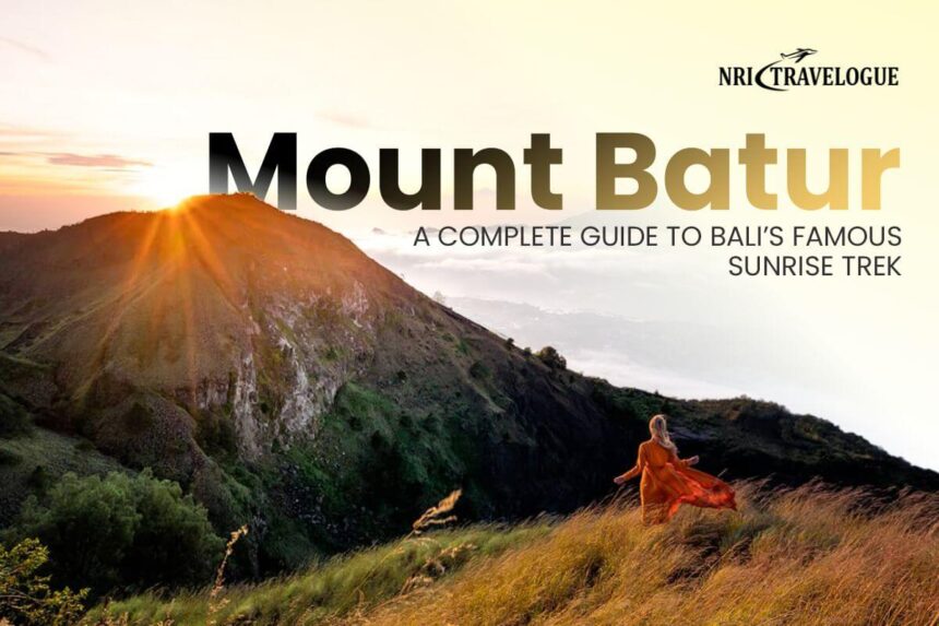 Mount Batur: A Complete Guide to Bali’s Famous Sunrise Trek