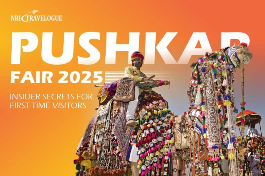 Pushkar Fair 2025: Insider Secrets for First-Time Visitors