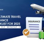The Ultimate Travel Insurance Checklist for 2025 Don’t Fly Without It