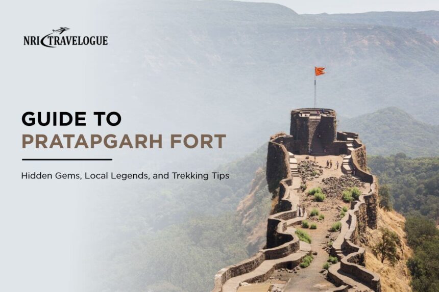 Guide to Pratapgarh Fort Hidden Gems, Local Legends, and Trekking Tips