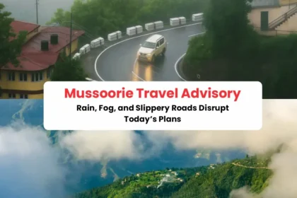 Mussoorie Travel Advisory