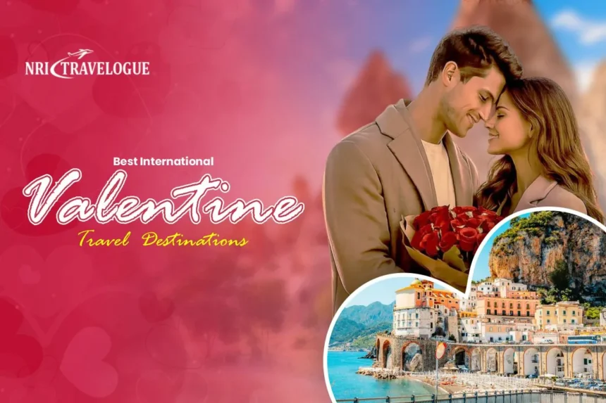 International Valentine Travel Destinations