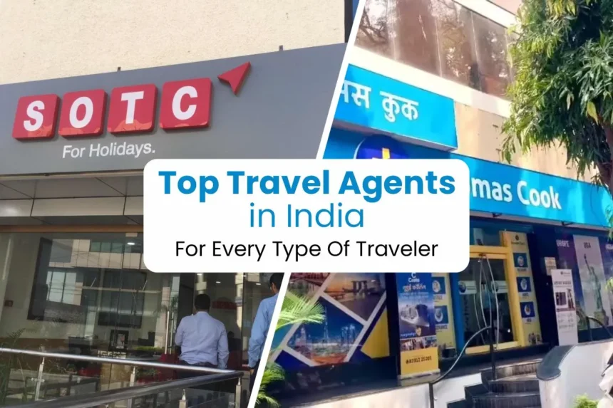 Top Travel Agents in India for Every Type of Traveler